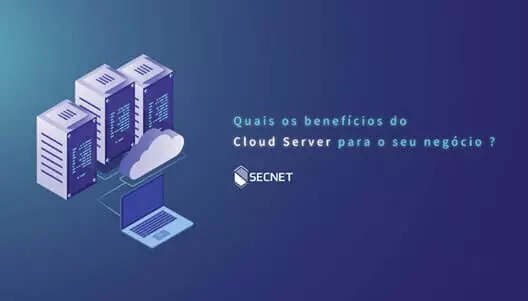 Quais os benefícios do Cloud Server para o seu negócio? 3