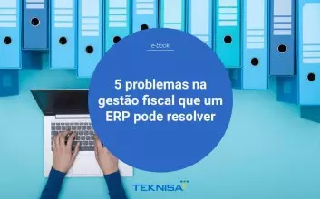 5 Problemas na gestão fiscal que um ERP pode resolver 6