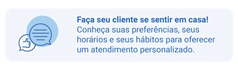 Faça seu cliente se sentir em casa!