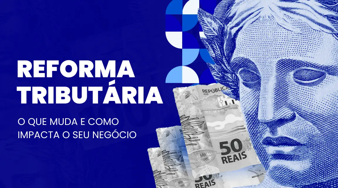 banner-reforma-tributaria-setembro-mobile-teknisa O que muda e como a Reforma Tributária impacta o seu negócio